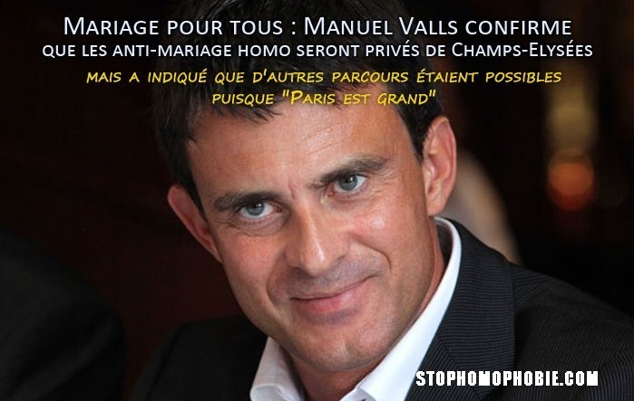 Mariage pour tous Manuel Valls confirme que les anti-mariage homo seront privés de Champs-Elysées