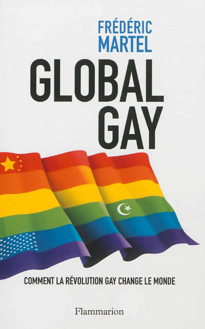 Global gay : mondialisation de la question homosexuelle