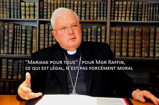 "Mariage pour tous" : pour Mgr Raffin, ce qui est légal, n’est pas forcément moral 