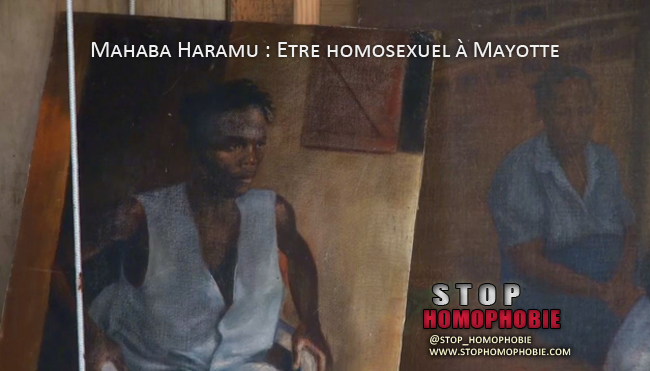 Mahaba Haramu : Etre homosexuel à Mayotte