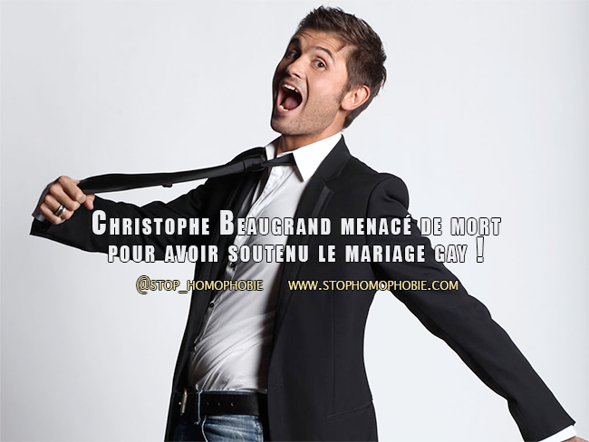 Christophe Beaugrand menacé de mort pour avoir soutenu le mariage gay !