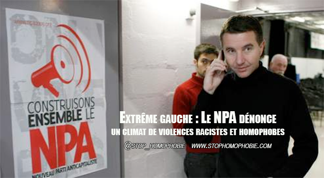 Extrême gauche : Le NPA dénonce un climat de violences racistes et homophobes