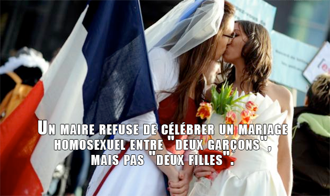 Un maire refuse de célébrer un mariage homosexuel entre "deux garçons", mais pas "deux filles".