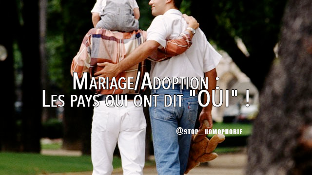 Mariage/Adoption : Les pays qui ont dit "OUI" !