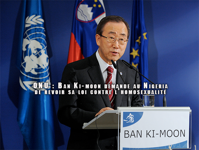 #ONU : Ban Ki-moon demande au #Nigeria de revoir sa loi contre l'#homosexualité