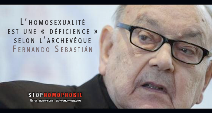 L’#homosexualité est une « déficience » selon Fernando Sebastián, nouveau cardinal espagnol.