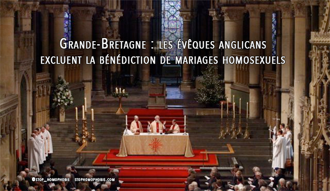 Grande-Bretagne : les évêques anglicans excluent la bénédiction de mariages #homosexuels