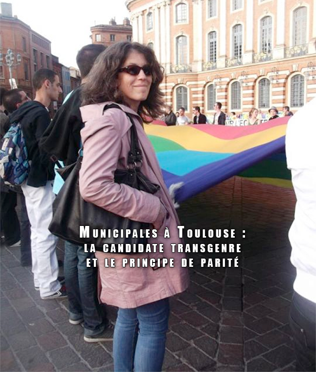 Municipales à Toulouse : la candidate transgenre et le principe de parité