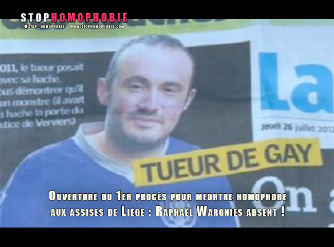 Ouverture du 1er procès pour meurtre homophobe aux assises de Liège : Raphaël Wargnies absent !