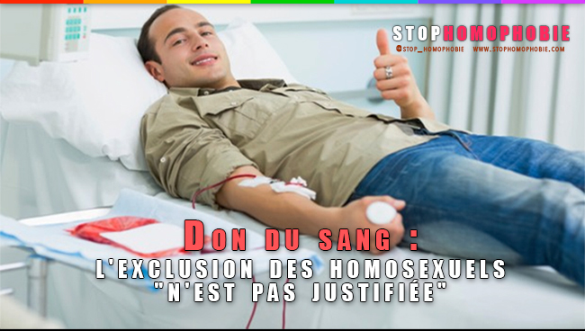 Don du sang : l’exclusion des homosexuels “n’est pas justifiée” ! 