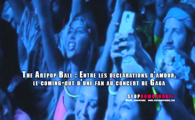 The Artpop Ball : Entre les déclarations d'amour, le coming-out d'une fan au concert de Gaga