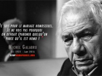 Michel Galabru dans « Pensées, répliques et anecdotes » : « Je suis pour le mariage homosexuel... »