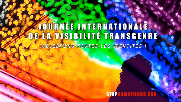 A l'occasion de la Journée Internationale de la Visibilité ‪‎Transgenre‬, célébrons toutes les identités !