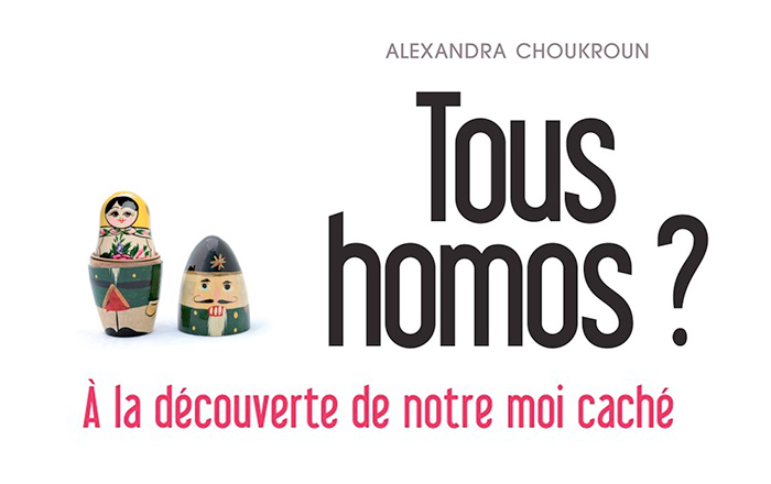 « Tous homos ? À la découverte du moi caché  », un essai d'Alexandra Choukroun, psychologue clinicienne
