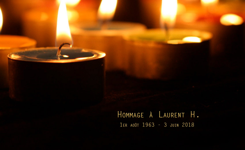 Hommage à Laurent H., décédé ce 3 juin : « Il y a toujours de la lumière, vous, moi, nous en sommes » (VIDEOS)