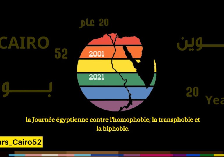 11 mai : Journée égyptienne de lutte contre l’homophobie, la transphobie et la biphobie, à l’occasion des 20 ans de l’affaire du Queen boat / Cairo 52 en Egypte